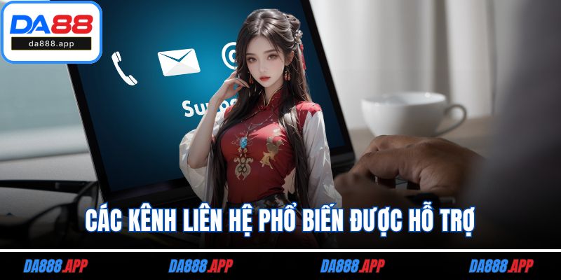Các kênh liên hệ phổ biến được hỗ trợ