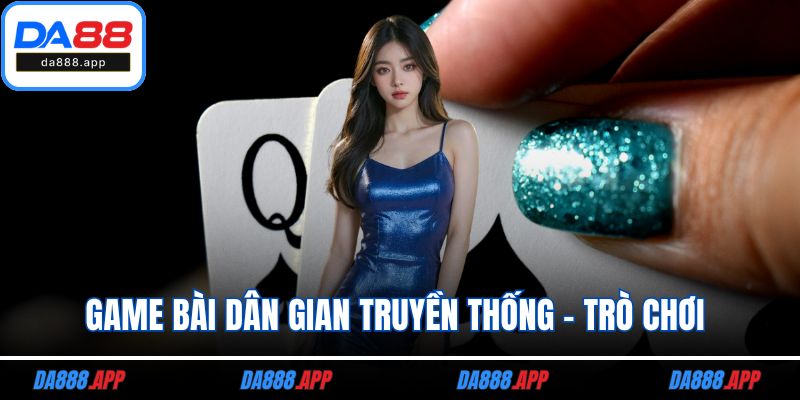 Game bài dân gian truyền thống