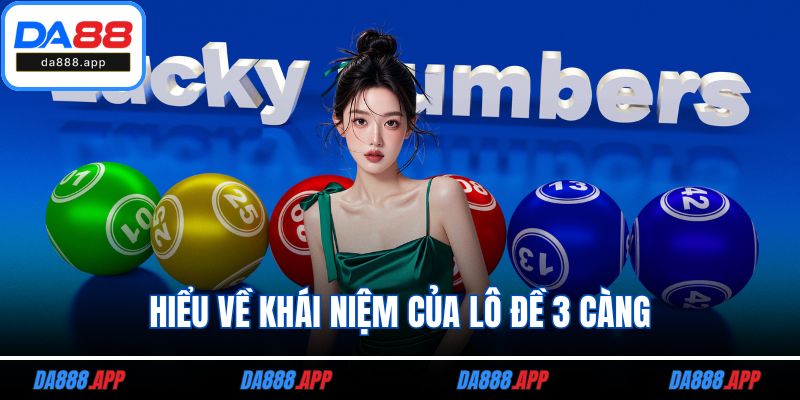 Hiểu về khái niệm của lô đề 3 càng