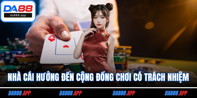Nhà cái hướng đến cộng đồng chơi có trách nhiệm