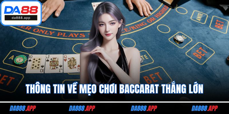 Thông tin về mẹo chơi baccarat thắng lớn