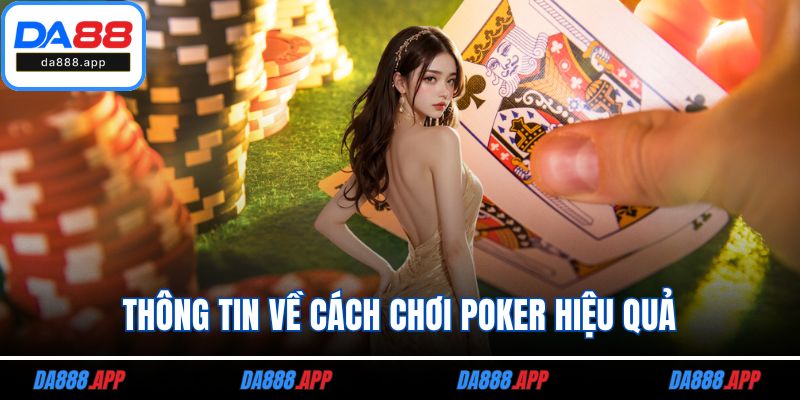 Thông tin về cách chơi poker hiệu quả